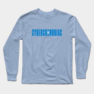 Cyberchondriac Long Sleeve T-Shirt